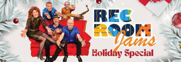 Rec Room Jams Holiday Party – Dec 18