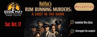 Eddie May Murder Mystery Dinner Theatre: RUM RUNNING MURDERS – Oct 17