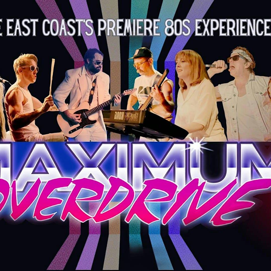 MAXIMUM OVERDRIVE – The East Coast’s Premiere 80s Experience
