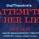 DalTheatre’s Attempts on Her Life