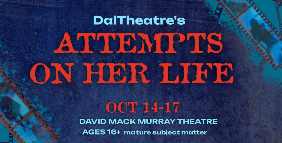 DalTheatre’s Attempts on Her Life