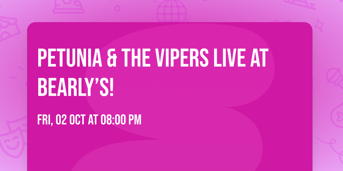 Petunia & The Vipers LIVE at Bearly’s