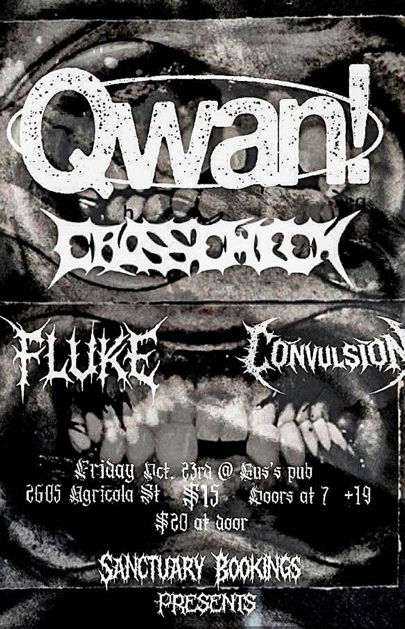 Quan (ON), Crosscheck (MTL) , Convulsion, Fluke @ Gus's Pub