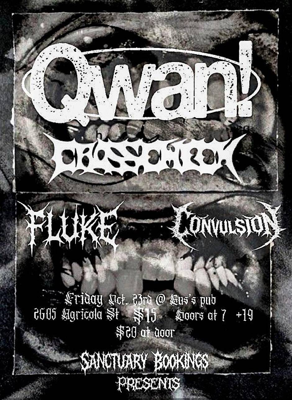 Quan (ON), Crosscheck (MTL) , Convulsion, Fluke @ Gus's Pub
