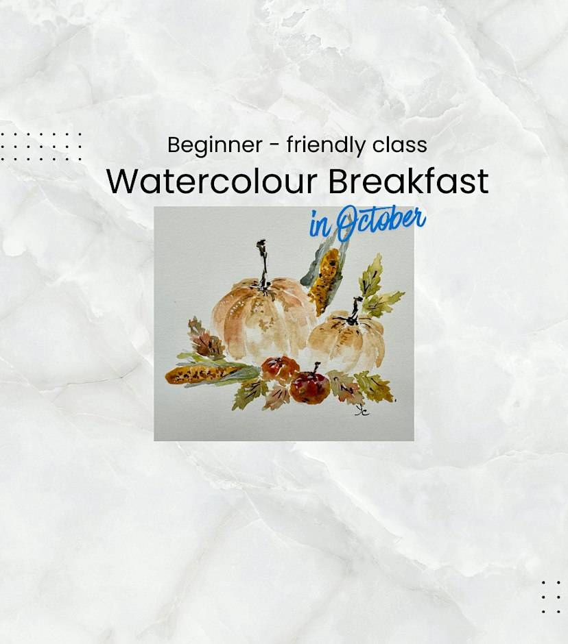 Watercolour Breakfast - guided watercolour painting class (October 10)