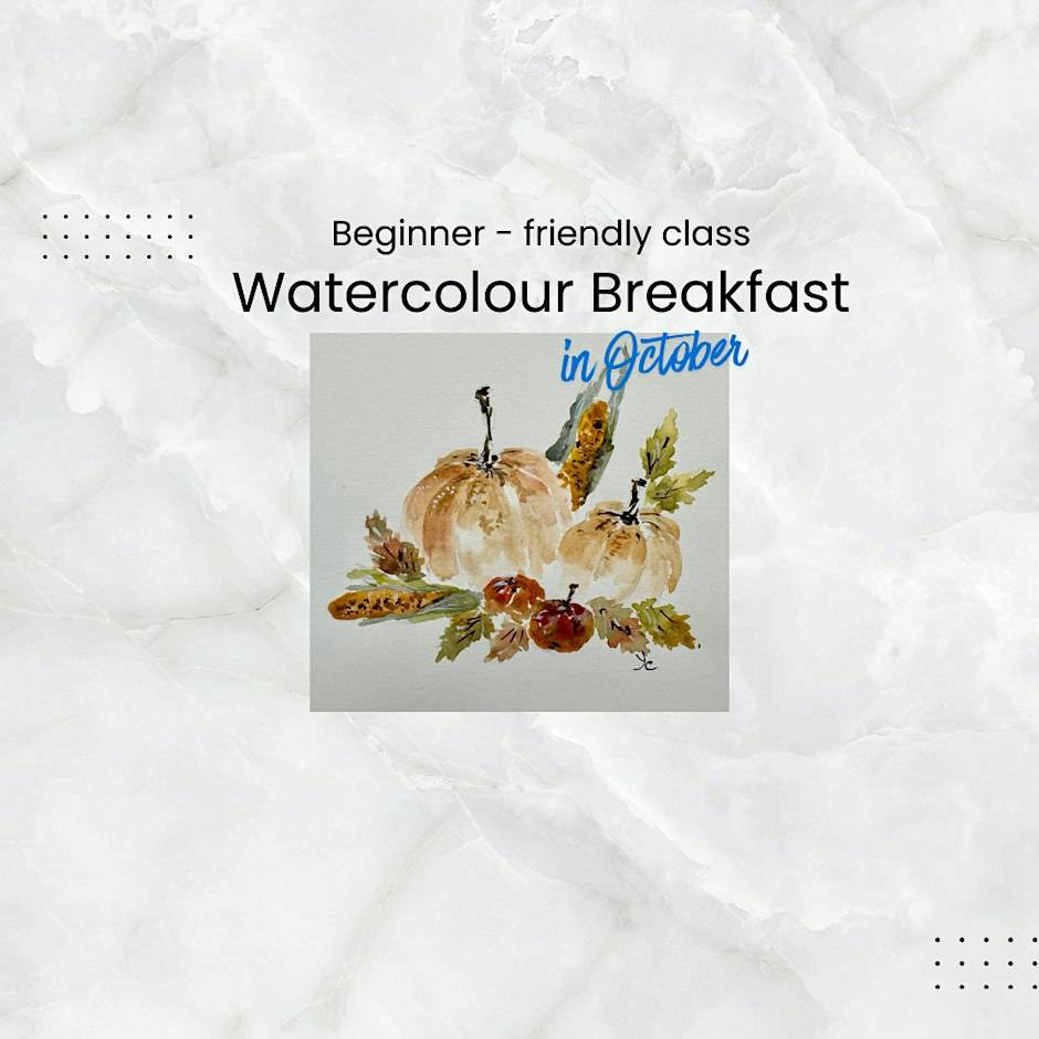 Watercolour Breakfast - guided watercolour painting class (October 10)