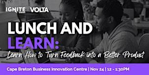 Learn How to Turn Feedback into a Better Product | Lunch & Learn