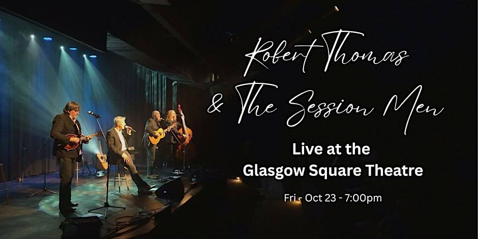 Robert Thomas & The Session Men Live at Glasgow Square Theatre