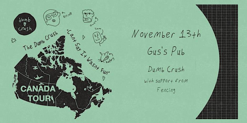 LIVE AT GUS'S PUB - 19+ - Dumb Crush with support from Fencing