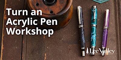 Lee Valley Tools Halifax Store – Turn an Acrylic Pen