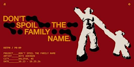 DON’T SPOIL THE FAMILY NAME – Oct 23