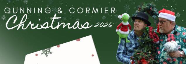 Gunning & Cormier – Christmas 2026 – Wednesday – Dec 23