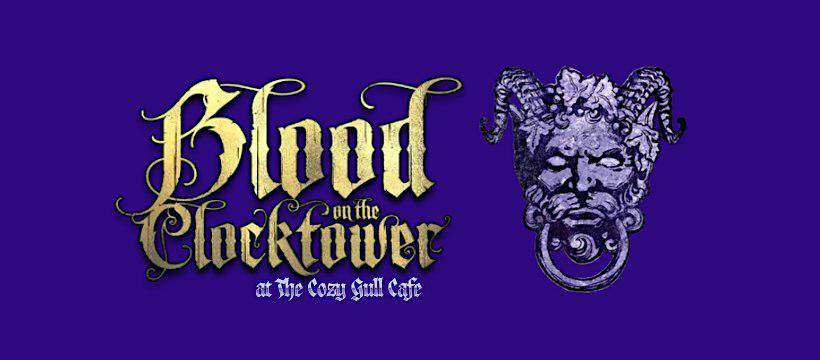 Blood on the Clocktower at The Cozy Gull Cafe