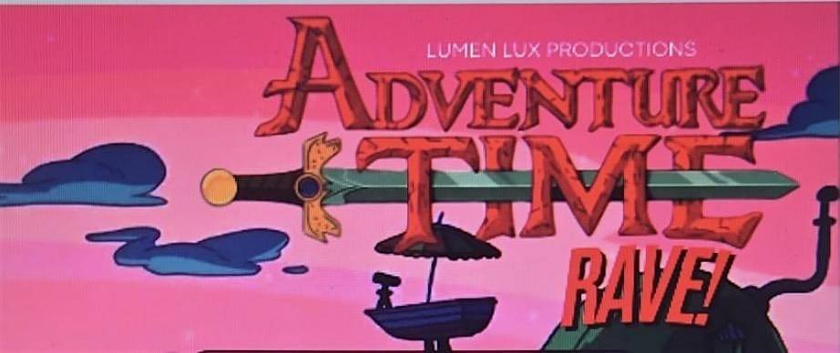 ADVENTURE TIME RAVE